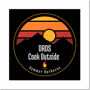 Dads Cook Outside - Summer BBQ Posters and Art